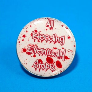 Pin All Bleeding Eventually Stops - Surgery Crew - 1&quot; Design                   PB-M1010G