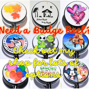 May include: A collage of various designs for badge reels. The designs include a Christmas tree, a turkey, a heart, a Grinch, a Mickey Mouse, a poop emoji, a fall leaf design, a  'Stay Safe Mask Up' design, and more. The text 'Need a Badge Reel? Check out my shop for lots of options' is superimposed on the image.