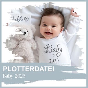 Plotterdatei Baby 2025 SVG DXF PNG Jpg Body Willkommen