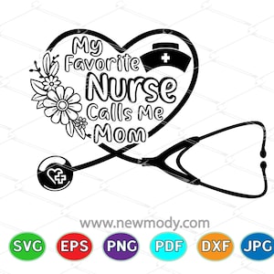 My Favorite Nurse Calls me Mom Svg - Nurse life Svg - Floral Stethoscope SVG - Mom life Svg - My Favorite Nurse Calls me Mom Png Sublimation