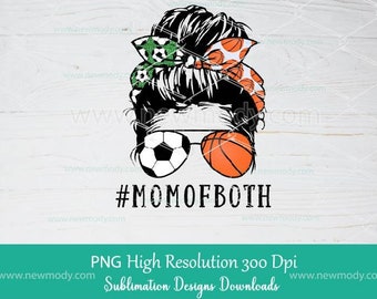 Soccer Basketball Mom PNG Sublimation Design download - Mom Of Both PNG - Soccer Basketball Mom Life Messy hair with glasses and bandana Png