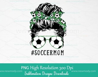 Soccer Mom PNG Sublimation Design download - Soccer Mom Life Messy hair with glasses and bandana Png-  Messy hair with bandana Shirt design