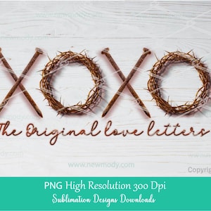 XOXO O design original de sublimação PNG de cartas de amor | Páscoa Religiosa | Sublimação Dia dos Namorados | Coroa de espinhos e velhos pregos enferrujados