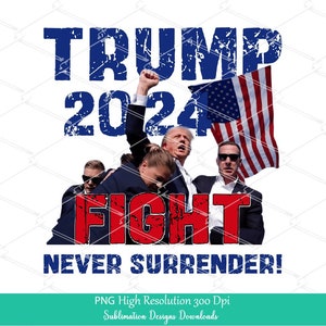 May include: A red, white, and blue American flag is held up by a group of people. The text "TRUMP 2024 FIGHT NEVER SURRENDER!" is printed in blue, red, and white letters.