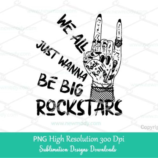 Cuz We All Just Wanna Be Big Rockstars We All Just Wanna Be Big Rockstars - Etsy