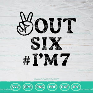 Peace Out Six I'm 7 SVG: 7-årsdagsdesign (digitala filer)