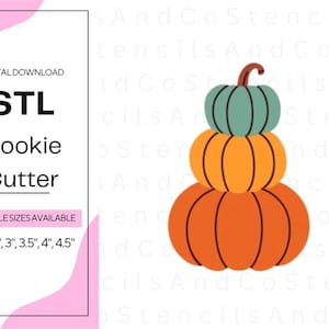May include: A stacked pumpkin cookie cutter design in orange, yellow, and teal. The image includes text that reads "STL Cookie Cutter" and lists multiple sizes available: 2", 2.5", 3", 3.5", 4", and 4.5".