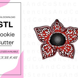 May include: Digital download STL cookie cutter featuring a red and white Demogorgon design. The image includes text that says "STL Cookie Cutter" and "Multiple Sizes Available" with sizes ranging from 2" to 4.5".