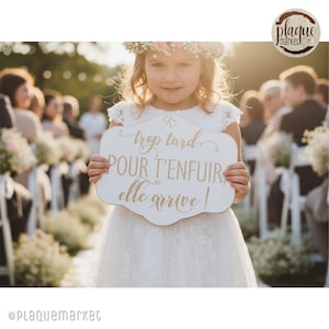 Pancarte de mariage "Trop tard pour t’enfuir elle arrive" Panneau pour enfant d'honneur, Plaque de mariage en bois, Panneau cortège humour