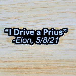 I Drive a Prius (Elon Quote) - single 3&quot; Die Cut BLACK Vinyl Sticker