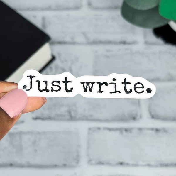 Just Write Author Sticker| Kindle Sticker | Book Club | Writer Sticker | Smut Reader | Laptop Sticker | Bookworm