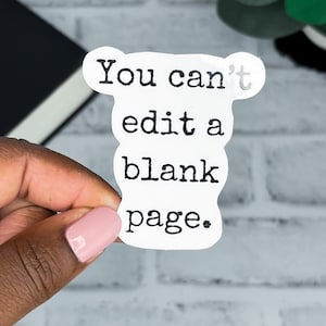 You Can't Edit A Blank Page Author Sticker | Writer | Author Gift | Bookish Vibes