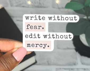 Write Without Fear, Edit Without Mercy Typewriter Font Sticker| E-Reader Sticker | Book Club | Writer Sticker | Smut Reader | Bookworm