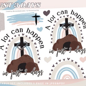 May include: Printable Easter design featuring a cross with a crown of thorns, a stone tomb, and a rainbow. The text reads "A lot can happen in just 3 days".