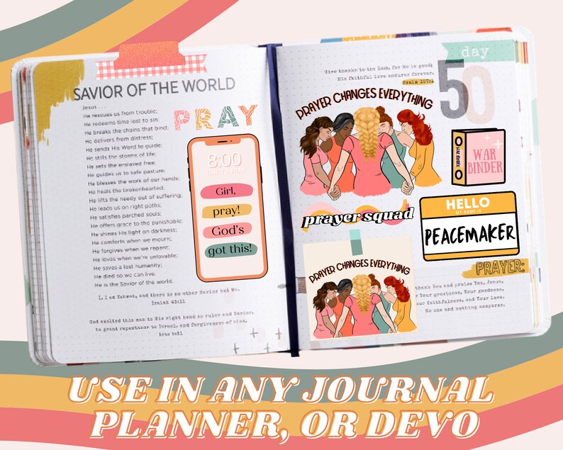 May include: A pink and green planner with a page open to day 50. The page has stickers with the words "Pray", "Prayer Squad", "Peacemaker", and "Prayer Changes Everything". The page also has text that says "Savior of the World" and "Prayer".