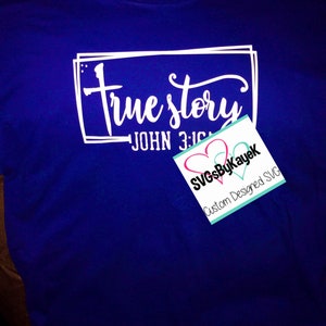 True Story John 3:16 / Christian SVG / Digital Cut File