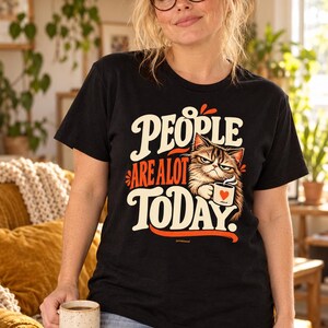 T-shirt humour anglais chat – People Are a Lot Today, café et sarcasme rétro