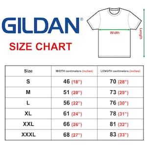 May include: Size chart for Gildan t-shirts, showing width and length measurements in inches and centimeters for sizes S, M, L, XL, XXL, and XXXL.