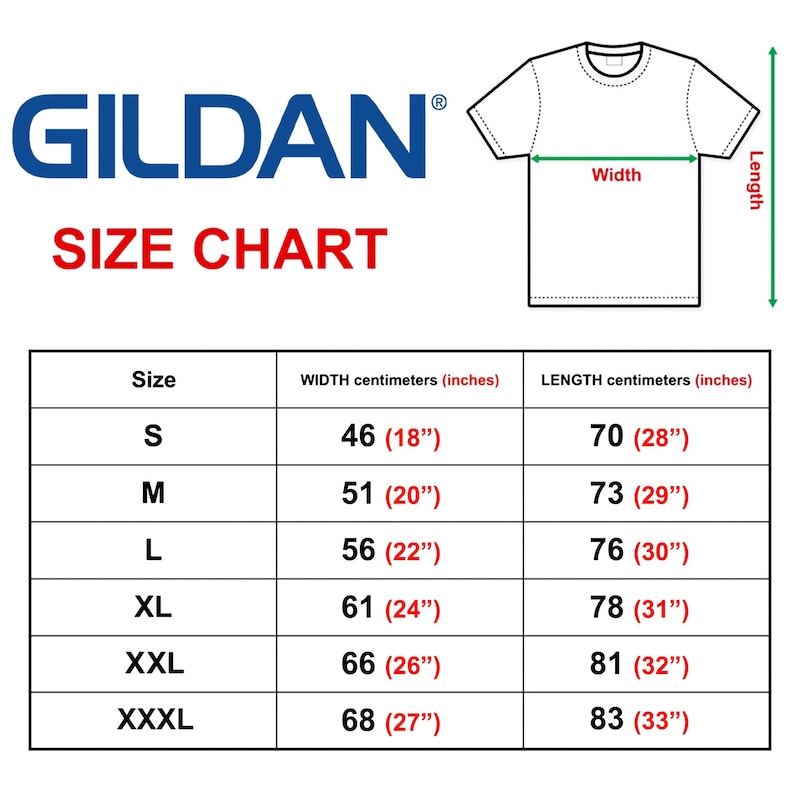 May include: Size chart for Gildan t-shirts, showing width and length measurements in inches and centimeters for sizes S, M, L, XL, XXL, and XXXL.