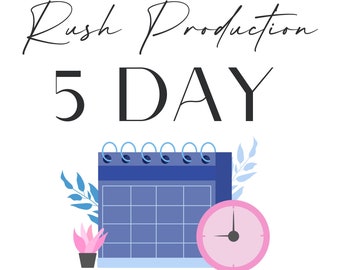 5 DAY RUSH PRODUCTION