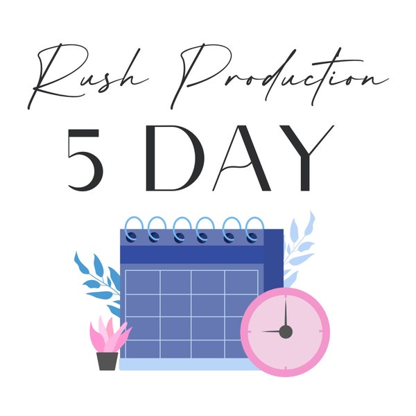 5 DAY RUSH PRODUCTION