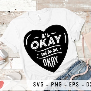 Está tudo bem não estar bem svg, arquivos png para Cricut, arquivos dxf, arquivos eps, máquinas de corte Cricut arquivos para impressão de camisetas, Scrapbooking svg