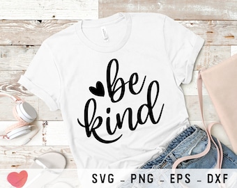 Be Kind SVG: T-shirt Design, Scrapbooking Files (Digital Download)