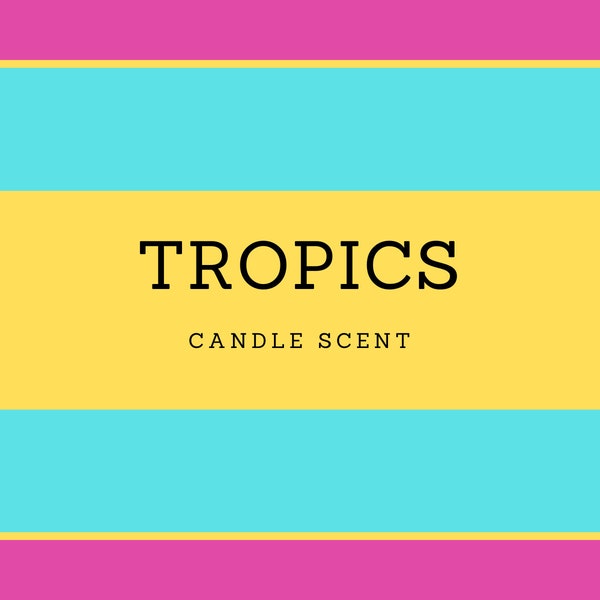 Tropics  Premium Scented 11oz Candle