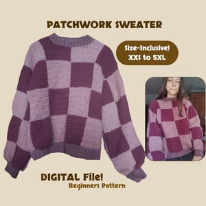 May include: A digital pattern for a patchwork sweater in shades of purple and pink. The pattern is size-inclusive, ranging from XXS to 5XL. The text "PATCHWORK SWEATER" and "size-inclusive! XXS to 5XL" is displayed above the sweater. The text "DIGITAL File! Beginners Pattern" is displayed below the sweater.