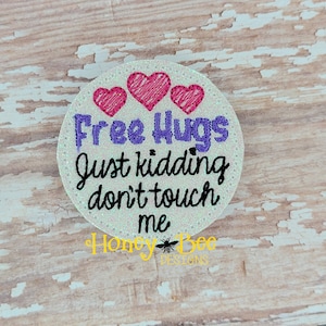 Glitter Vinyl Funny Feltie, Free Hugs Felties, Funny Felties, Glitter Vinyl Feltie, Free Hugs Just Kidding Don&#39;t Touch Me felties