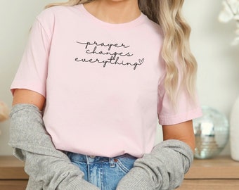 Prayer Changes Everything T-Shirt: Inspirational Christian Apparel