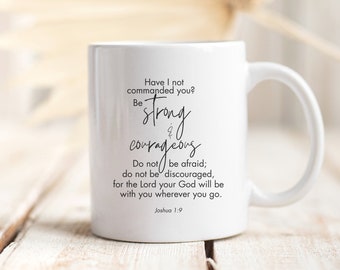 Be Strong And Courageous, Bible Verse Coffee Mug, Religious Gift, Scripture Coffee Cup, Bible Study Gift, Joshua 1:9
