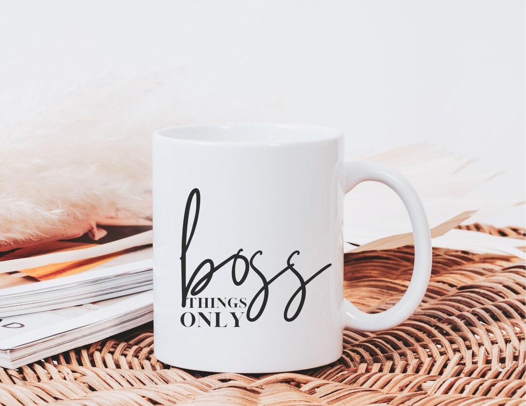 Boss Things Only Coffee Mug, Entrepreneur Cup, Décor for Office Space