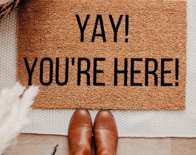 Yay You're Here Doormat, Welcome Mat, Welcome Doormat, Funny Doormat, Housewarming Gift, Wedding Gift, Newlywed Gift, Personalized Doormat