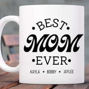 Best Mom Ever Mug, Mom Coffee Mug, Personalized Mom Mug, Mother&#39;s Day Gift From Daughter, Mom Mug, Mom Gift, Mom Cup, Best Mom Ever Cup