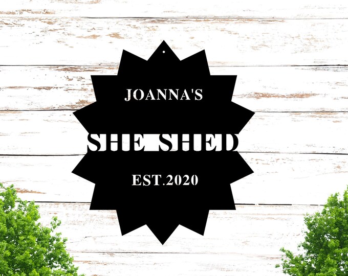 Metal She Shed Sign, Outdoor Sign, Established Date Sign, Gift for Her, Decorative Metal Sign, She Shed