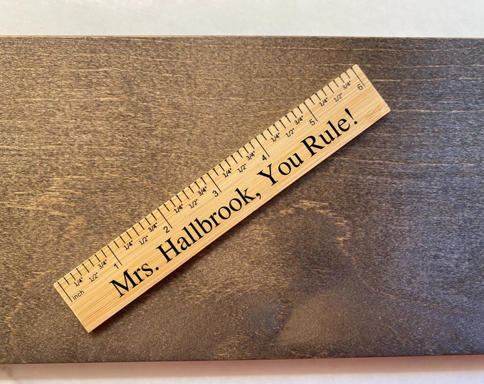 You rule! Personalized 6" Bamboo Ruler | Unique Teachers Gift | Laser Engraved