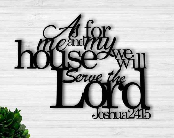 As for me and my house we will serve the Lord, Joshua 24:15 Metal Wall Art, Christian Home Decor, Bible Verse Decor, As for me and my home