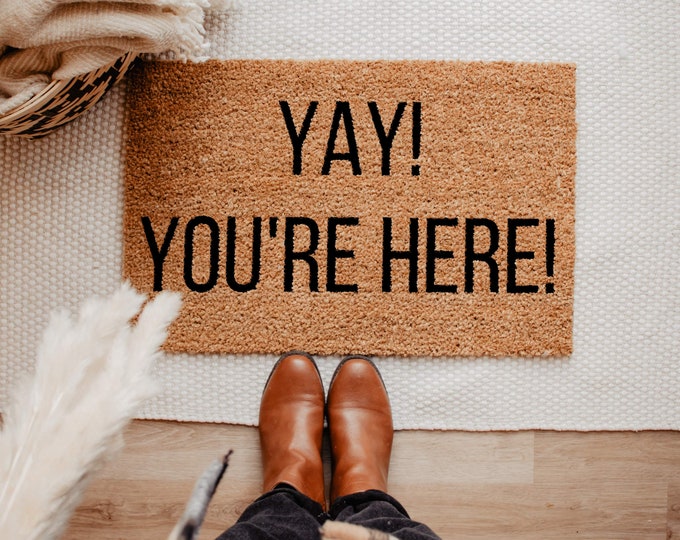 Yay You're Here Doormat, Welcome Mat, Welcome Doormat, Funny Doormat, Housewarming Gift, Wedding Gift, Newlywed Gift, Personalized Doormat