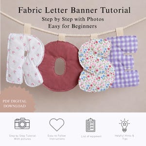 May include: A fabric banner spelling "ROSE" hangs from a rope. The letters are made of different patterned fabrics: floral, solid burgundy, and gingham. The banner is a tutorial, with the text "Fabric Letter Banner Tutorial" and "Step by Step with Photos".