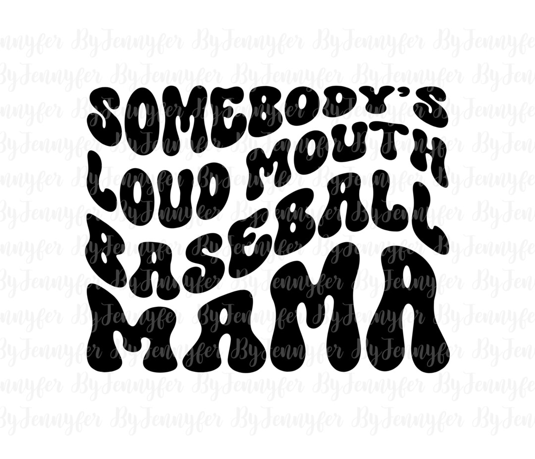 Somebody Loud Mouth Baseball Mama Svg Png, Loud Mouth Mama Svg Png