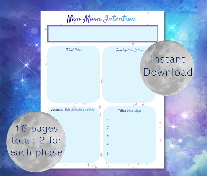 May include: Printable New Moon Intention journal with a blue and purple watercolor background. The journal has sections for ritual notes, visualization details, emotions, and action plan steps. The text "Instant Download" is written in white on a gray moon.