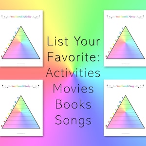 May include: Four printable rainbow-coloured triangle charts with the text "List Your Favourite: Activities, Movies, Books, Songs". Each chart has a numbered list from 1 to 8 on the left side of the triangle.