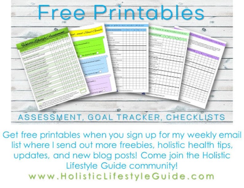 May include: Free printable checklists, goal trackers, and assessments for holistic health. Sign up for the weekly email list to get more freebies, tips, and blog posts. Visit Holistic Lifestyle Guide.