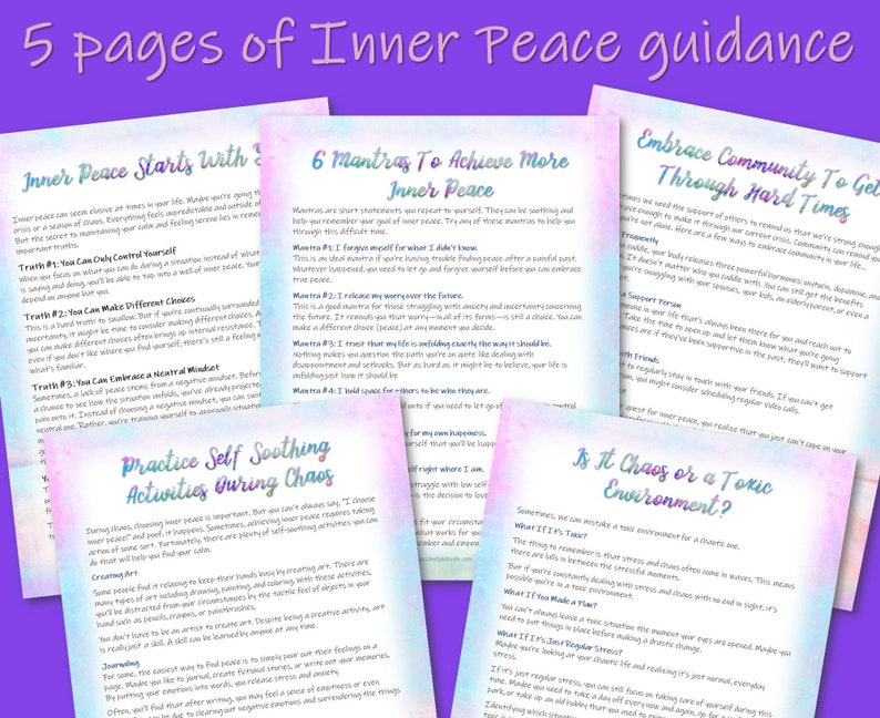 May include: A collection of six colorful printable pages with tips and advice on how to achieve inner peace. The pages feature a variety of pastel colors and handwritten text with titles like "Inner Peace Starts With", "6 Mantras to Achieve More Inner Peace", "Embrace Community to Get Through Hard Times", "Practice Self Soothing Activities During Chaos", and "Is It Chaos or a Toxic Environment?"