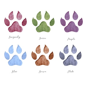 May include: Six watercolor paw prints in different colors: burgundy, green, purple, blue, brown, and slate.