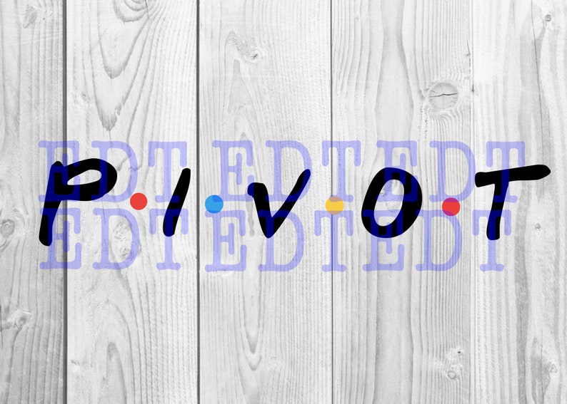 Download Pivot SVG EPS PNG / Friends tv show/ Pivot Friends svg ...