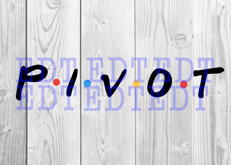 Free Free Friends Pivot Svg Free 71 SVG PNG EPS DXF File