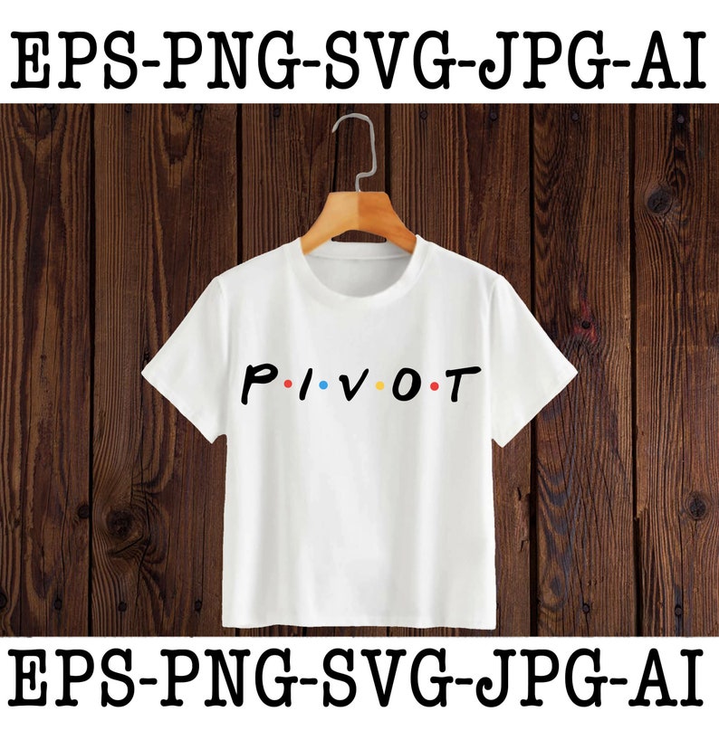 Download Pivot SVG EPS PNG / Friends tv show/ Pivot Friends svg ...