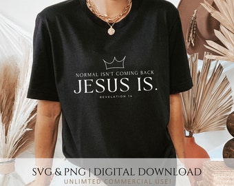 普通は戻ってこない イエスはSVGとPNG、キリスト教の引用Tシャツデザイン、黙示録14章のクリカットグラフィック、DIY、商用利用可能なデジタルファイル